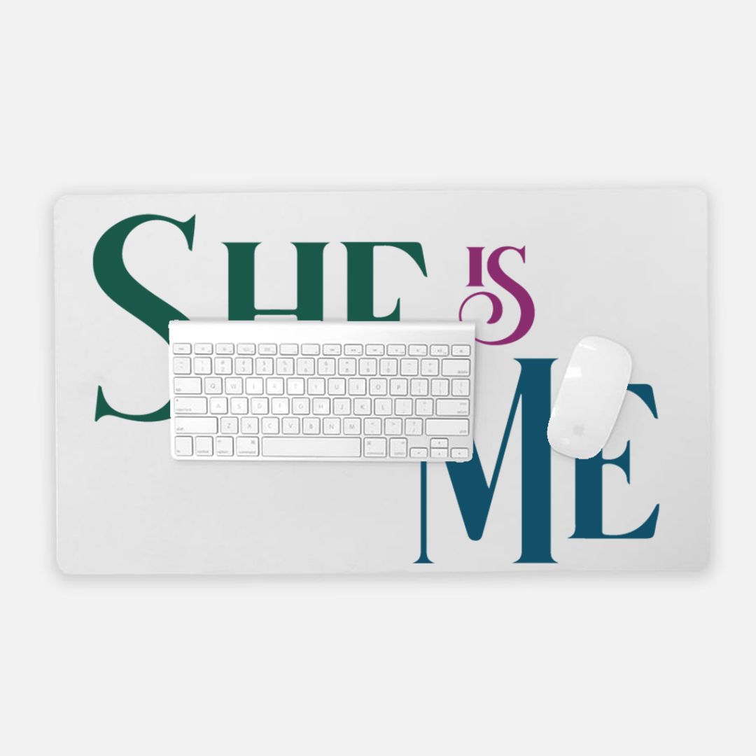 She is Me Desk Mat - Large (24" x 14")
