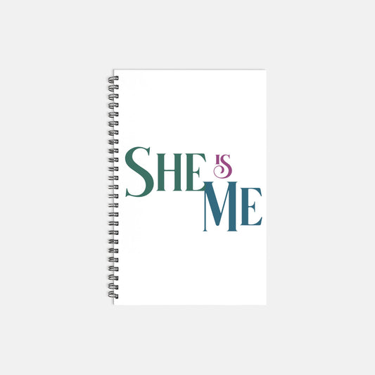 She is Me Notebook Softcover Spiral 5.5 x 8.5